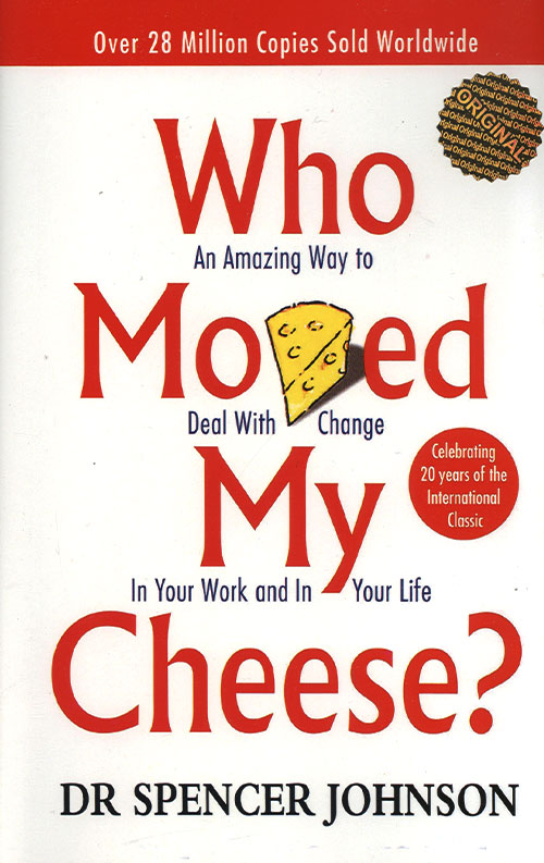 Who Moved My Cheese?